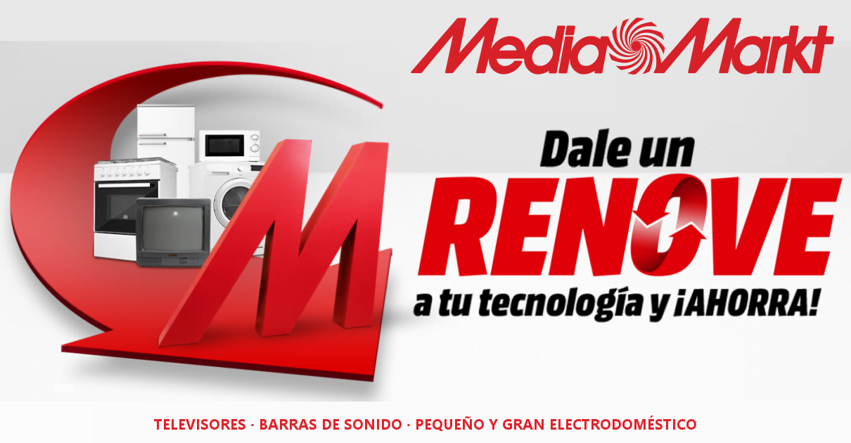 Plan renove kilos y pulgadas x euros en MediaMarkt, televisores baratos, ofertas electrodomésticos