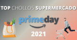 Amazon Prime Day 2021: Los 10 mejores chollos en supermercado.